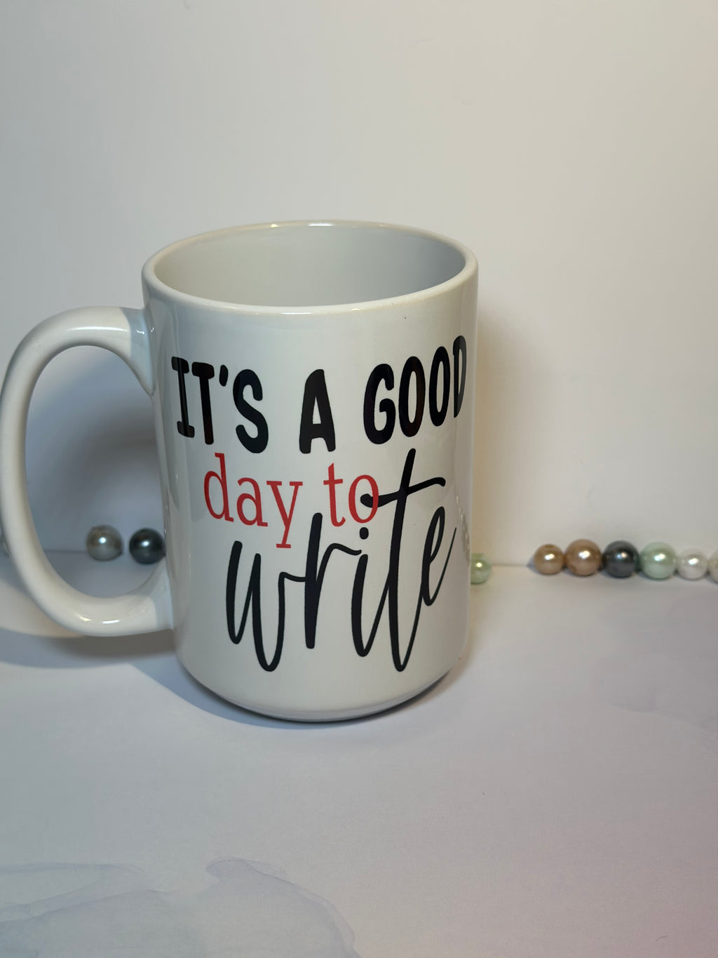 It's A Good Day to Write - 15oz Mug
